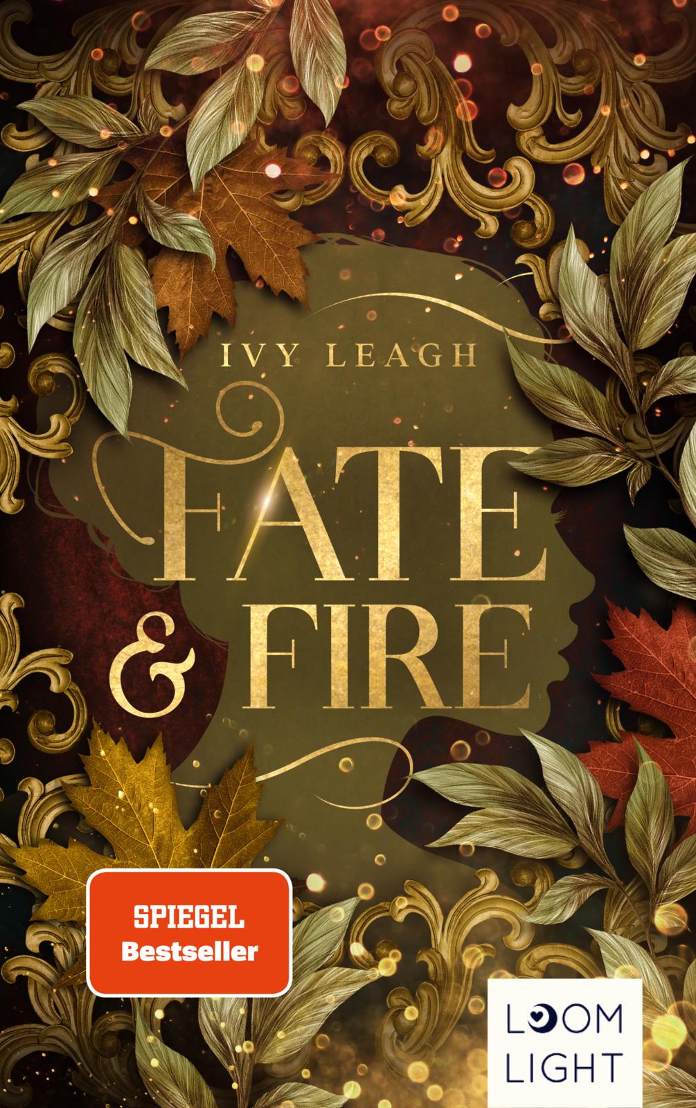 Bücherblog. Neuerscheinungen. Buchcover. Fate and Fire (Band 1) von Ivy Leagh. Fantasy. Jugendbuch. Loomlight.